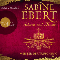 Sabine Ebert - Schwert und Krone - Meister der Täuschung (Ungekürzte Lesung) artwork
