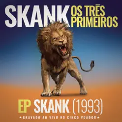 Skank, Os Três Primeiros - EP Skank (1993) [Gravado ao Vivo no Circo Voador] - Skank