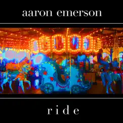 Ride - Single by Aaron Emerson album reviews, ratings, credits