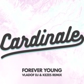 Cardinale - Forever Young (Vladof DJ & Kezes Remix)