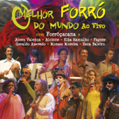 O melhor forró do mundo (Ao vivo) - Forróçacana