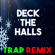 Deck the Halls (Trap Remix) - Christmas Classics Remix