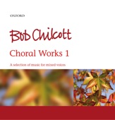 Bob Chilcott: Choral Works 1 artwork