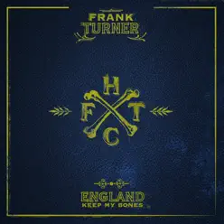 England Keep My Bones - Frank Turner