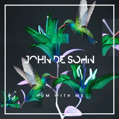 Hum with Me - Single by John De Sohn album reviews, ratings, credits
