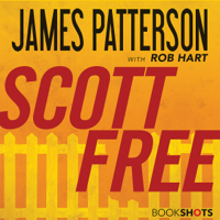 James Patterson & Rob Hart - Scott Free (Unabridged) artwork