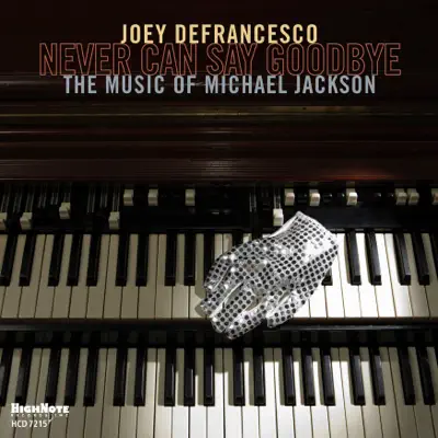 Never Can Say Goodbye: The Music of Michael Jackson - Joey DeFrancesco