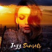 Jazz Sunsets - Soft Jazz Guitar, Relaxation, Evening Background, Lounge Bar Music, Sunsets & Cocktails Easy Listening artwork