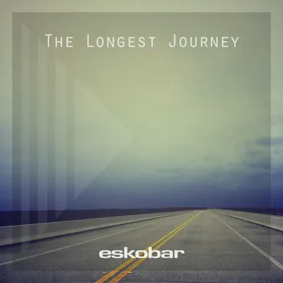 The Longest Journey - Single - Eskobar