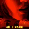 All I Know (feat. Yung Jae, T-Bone Onda Menue & Mo Thugg) - Single album lyrics, reviews, download