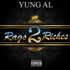 Rags 2 Riches - Single by Yung AL album reviews, ratings, credits