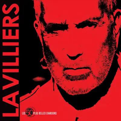 Les 50 plus belles chansons - Bernard Lavilliers Les 50 plus belles chansons - Bernard Lavilliers