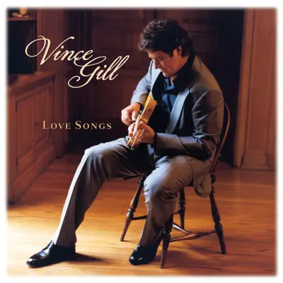 Love Songs - Vince Gill