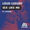 Sex Like Me (feat. Dyson) - Single