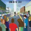 Down on the Street - Single album lyrics, reviews, download