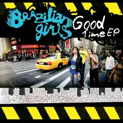 Good Time - EP - Brazilian Girls