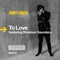 To Love (feat. Shannon Saunders) [Qubiko Remix] - Sonny Fodera lyrics