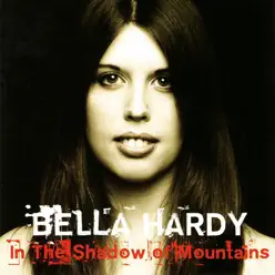 In the Shadow of Mountains - Bella Hardy