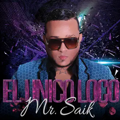El Único Loco - Mr. Saik El Único Loco - Mr. Saik