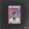Bad Summer - EP, 2018