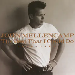 The Best That I Could Do - 1978-1988 - John Mellencamp