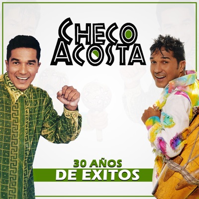 30 Años de Éxitos - Checo Acosta