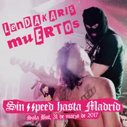 Sin Speed Hasta Madrid (En Directo) - Lendakaris Muertos