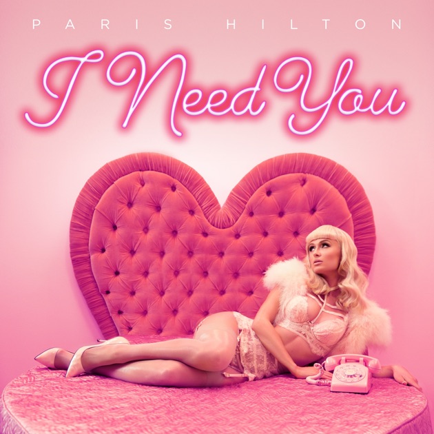 I Need You - Single by Paris Hilton on Apple Music