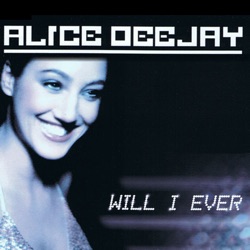Alice Deejay - Will I Ever (Hitradio)