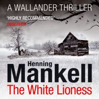 Henning Mankell - The White Lioness: An Inspector Wallander Mystery (Unabridged) artwork