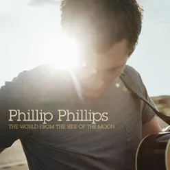 The World from the Side of the Moon - Phillip Phillips