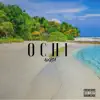 Ochi - Single album lyrics, reviews, download
