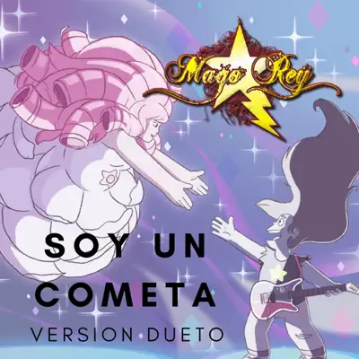 Soy Un Cometa (Version Dueto) [Version Dueto] - Single - Mago Rey