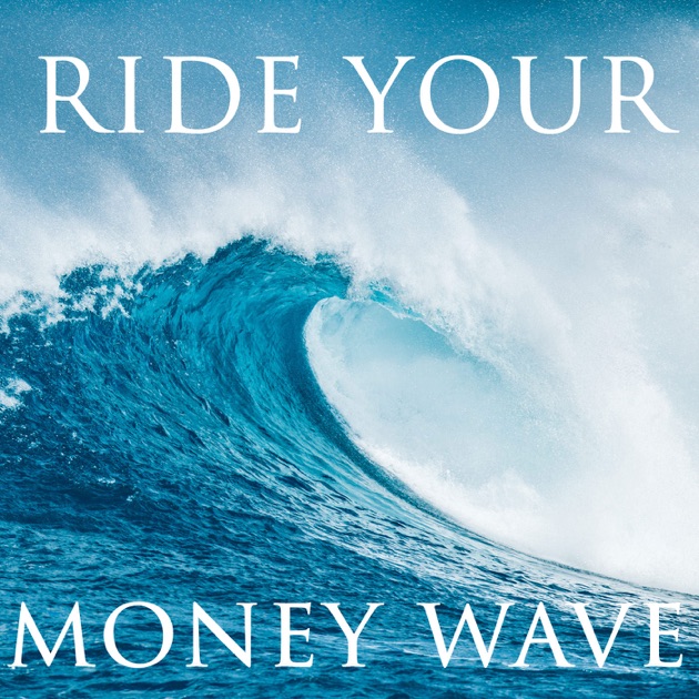 Ride Your Money Wave by Brian Weitzel on Apple Podcasts