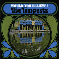 The Tempests - Would You Believe! (Expanded Edition) artwork