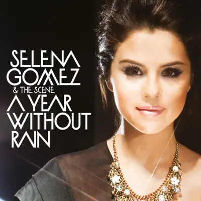 A Year Without Rain (International Version) - Single - Selena Gomez & The Scene