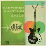 Southern Culture On the Skids - Ditch Diggin'