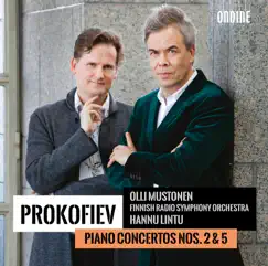 Prokofiev: Piano Concertos Nos. 2 & 5 by Olli Mustonen, Hannu Lintu & The Finnish Radio Symphony Orchestra album reviews, ratings, credits