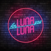 Luna Luna - For You