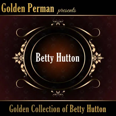 Golden Collection of Betty Hutton - Betty Hutton Golden Collection of Betty Hutton - Betty Hutton