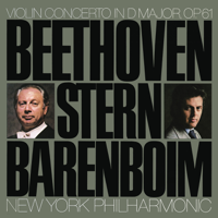 Daniel Barenboim, Isaac Stern & New York Philharmonic - Beethoven: Concerto for Violin and Orchestra in D Major, Op. 61 artwork