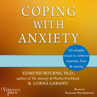 Edmund Bourne & Lorna Garano - Coping with Anxiety: 10 Simple Ways to Relieve Anxiety, Fear & Worry artwork