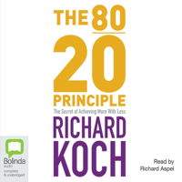 Richard Koch - The 80/20 Principle: The Secret of Achieving More with Less (Unabridged) artwork