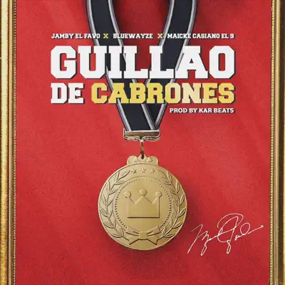 Guillau de Cabrones (feat. Jamby el Favo & Maicke Casiano) - Single - Blue Wayze
