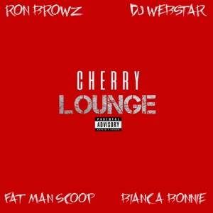 Cherry Lounge (feat. Ron Browz, Fatman Scoop & Bianca Bonnie) - Single