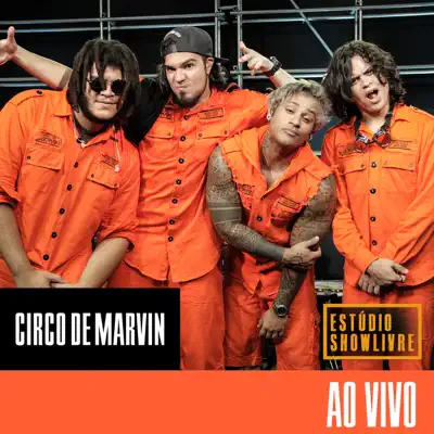 Circo de Marvin no Estúdio Showlivre (Ao Vivo) - Circo de Marvin Circo de Marvin no Estúdio Showlivre (Ao Vivo) - Circo de Marvin