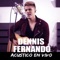 Estar Contigo (Version Acustica) [En Vivo] - Dennis Fernando lyrics