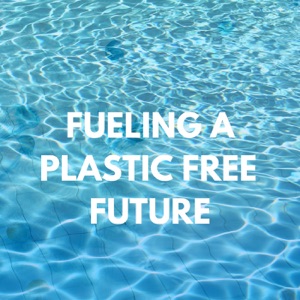 Fueling a Plastic Free Future Malin Frick