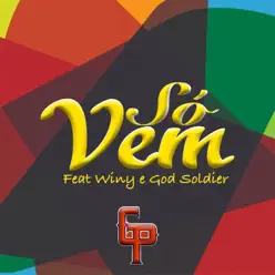 Só Vem (feat. God Soldier & Winy) - Single - G.P. Só Vem (feat. God Soldier & Winy) - Single - G.P.