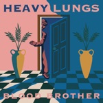 Heavy Lungs - Blood Brother